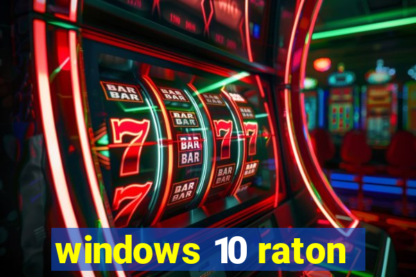 windows 10 raton