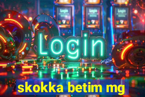 skokka betim mg