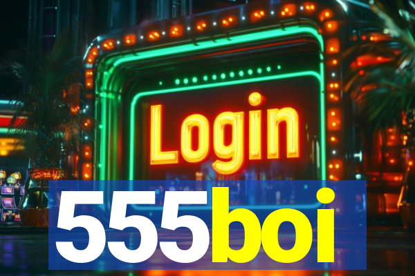 555boi