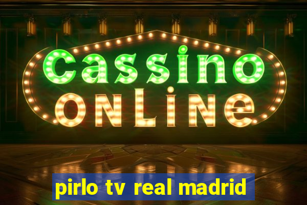 pirlo tv real madrid