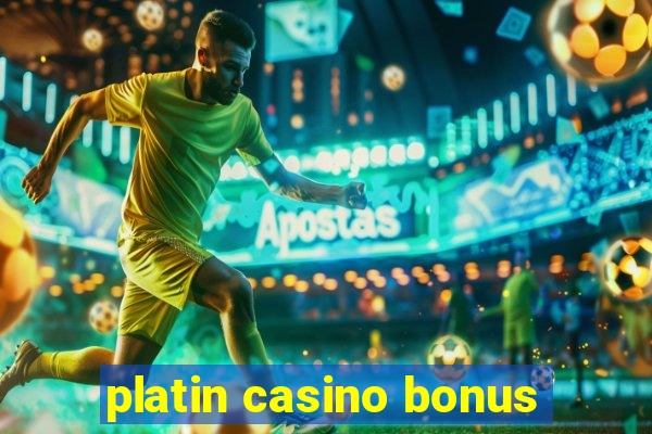 platin casino bonus