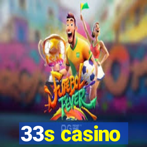 33s casino