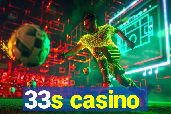 33s casino