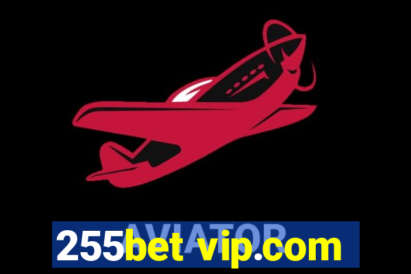 255bet vip.com