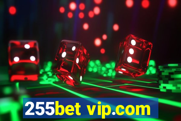 255bet vip.com