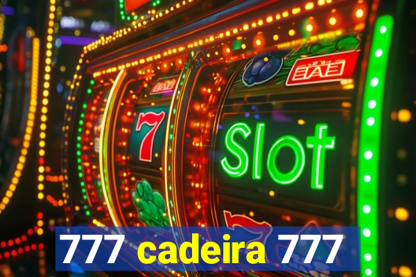 777 cadeira 777