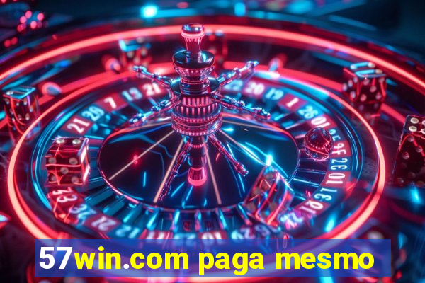 57win.com paga mesmo