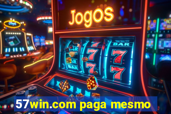 57win.com paga mesmo