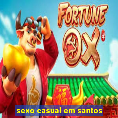 sexo casual em santos