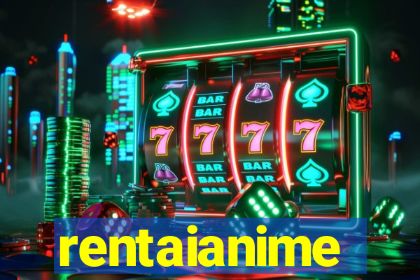 rentaianime