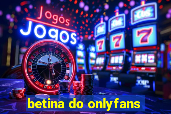 betina do onlyfans