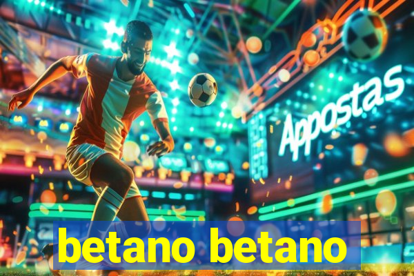 betano betano