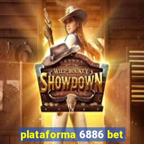 plataforma 6886 bet