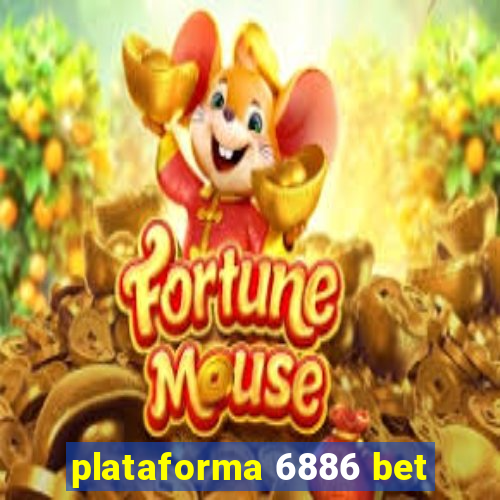 plataforma 6886 bet