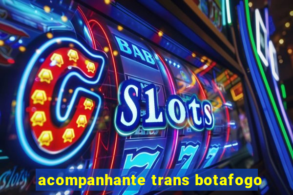 acompanhante trans botafogo