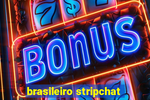 brasileiro stripchat