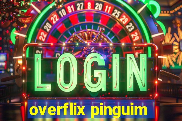 overflix pinguim