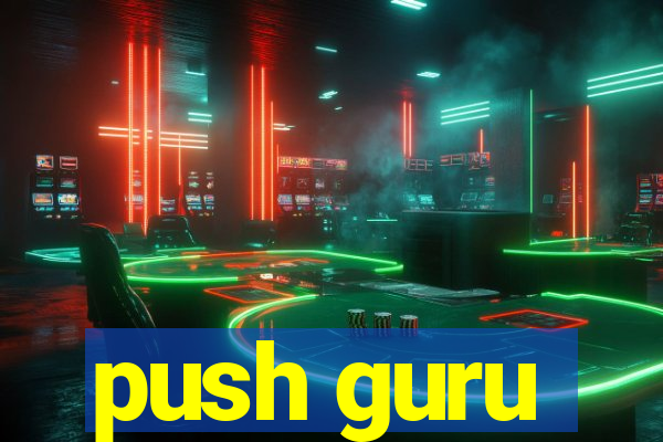 push guru