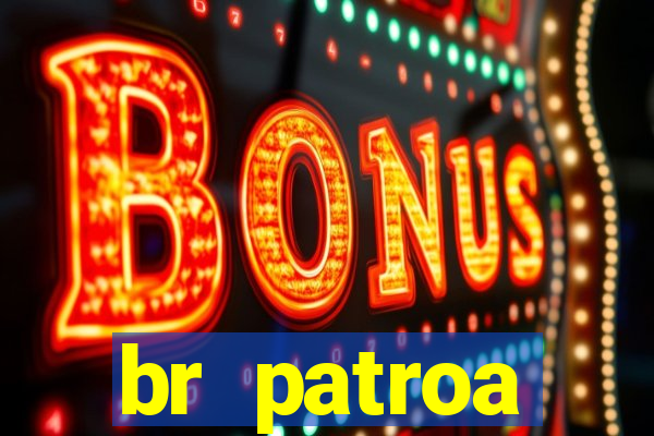 br patroa plataforma jogo online