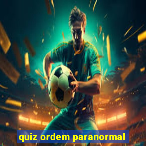 quiz ordem paranormal