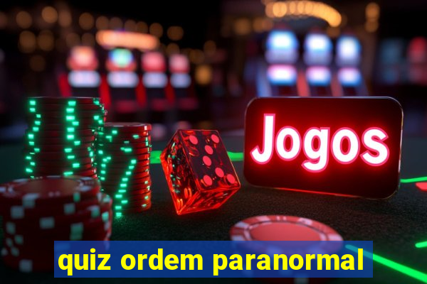 quiz ordem paranormal