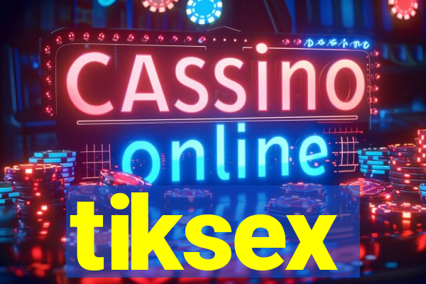 tiksex