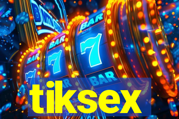 tiksex