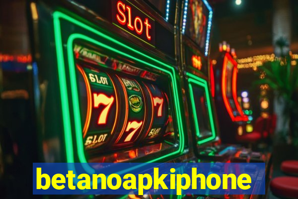 betanoapkiphone