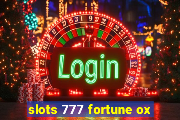 slots 777 fortune ox