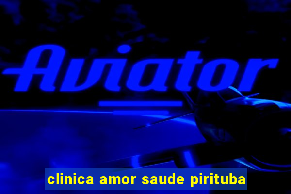 clinica amor saude pirituba