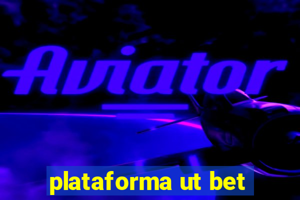 plataforma ut bet