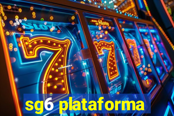 sg6 plataforma