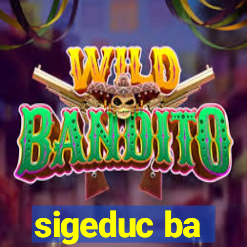 sigeduc ba