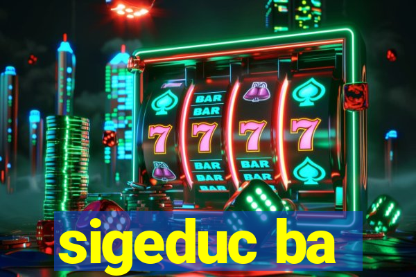 sigeduc ba