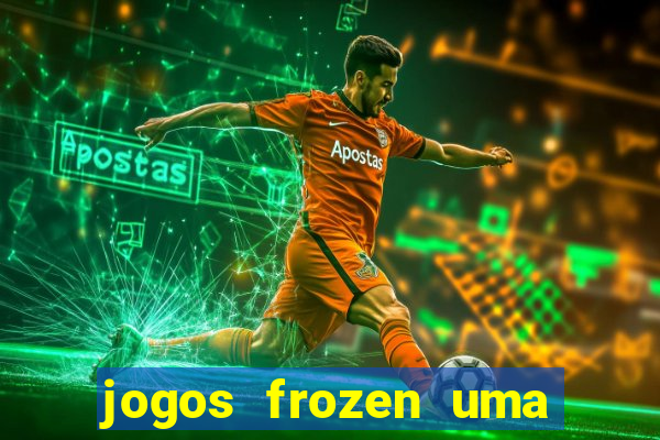 jogos frozen uma aventura congelante problema em dobro