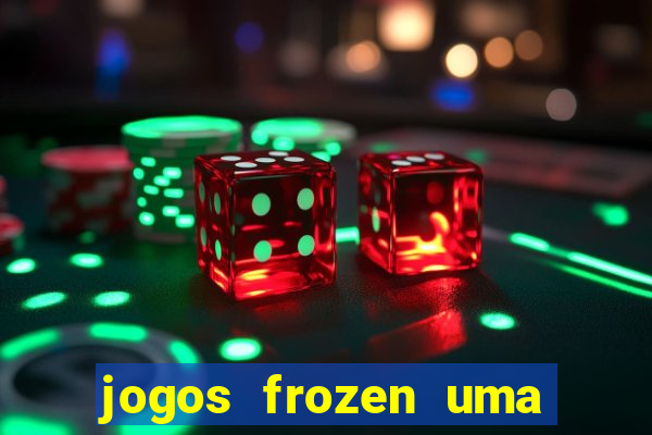 jogos frozen uma aventura congelante problema em dobro