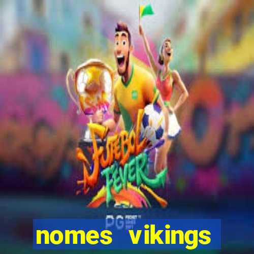 nomes vikings masculinos e significados