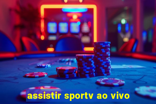 assistir sportv ao vivo