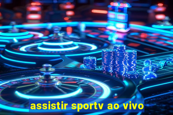 assistir sportv ao vivo