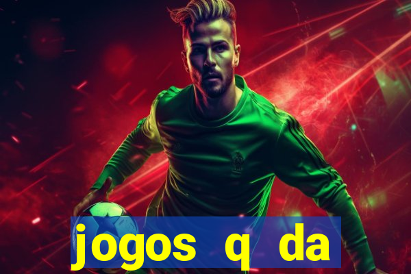 jogos q da dinheiro de verdade