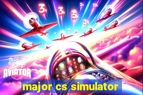 major cs simulator