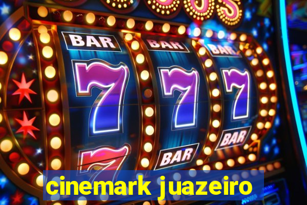 cinemark juazeiro