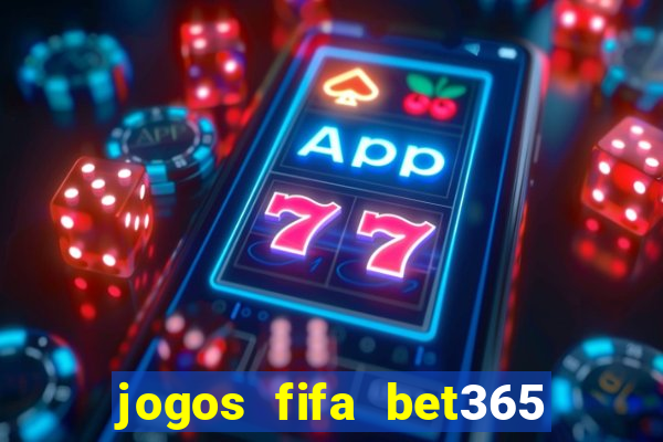 jogos fifa bet365 8 minutos