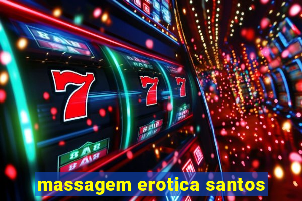 massagem erotica santos