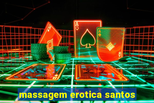 massagem erotica santos