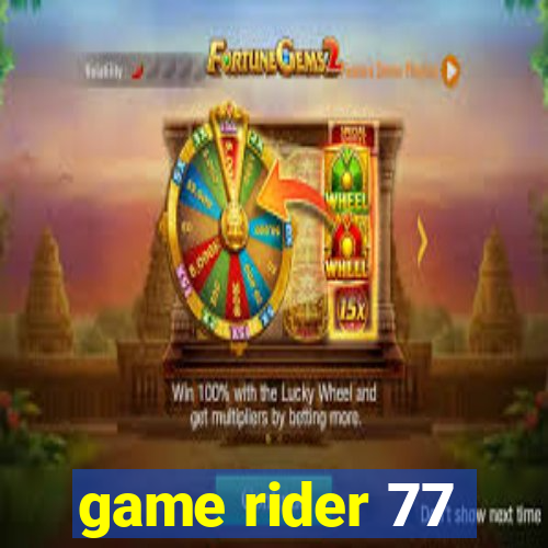 game rider 77