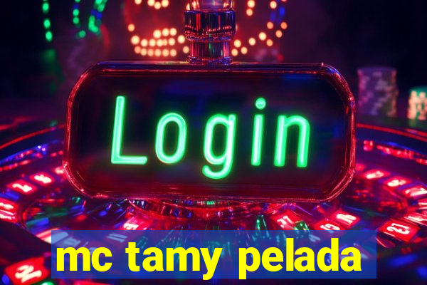 mc tamy pelada