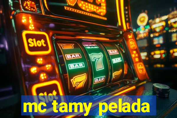 mc tamy pelada