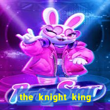 the knight king who returned with a god ptbr