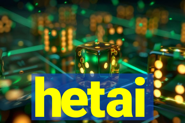 hetai